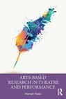 Arts-Based Research in Theatre and Performance - Hannah Fazio - 9781032988856