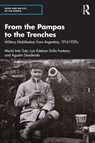 From the Pampas to the Trenches - Maria Ines Tato ; Luis Esteban Dalla Fontana ; Agustin Desiderato - 9781032994451