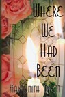 Where We Had Been - TIPPETT,  Kay Smith - 9781034114581