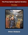 The Prescription Against Heretics - Tertullian - 9781034177739