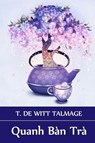 Quanh Ban Tra - T De Witt Talmage - 9781034362487