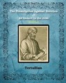 The Prescription Against Heretics and An Answer to the Jews - Tertullian - 9781034703877