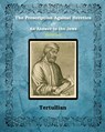 The Prescription Against Heretics and An Answer to the Jews - Tertullian - 9781034703877