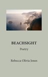 Beachsight: Poetry - Rebecca Olivia Jones - 9781034809371