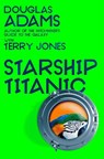 Douglas Adams's Starship Titanic - Terry Jones ; Douglas Adams - 9781035001453