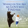 Wherever You Are My Love Will Find You - Nancy Tillman - 9781035002443