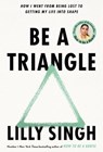 Be A Triangle - Lilly Singh - 9781035002863