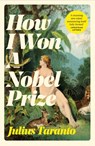 How I Won A Nobel Prize - Julius Taranto - 9781035006830
