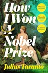 How I Won A Nobel Prize - Julius Taranto - 9781035006854