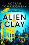 Alien Clay - Adrian Tchaikovsky - 9781035013753