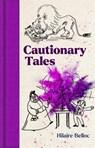 Cautionary Tales - Hilaire Belloc - 9781035017409
