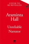 Unreliable Narrator - Araminta Hall - 9781035018345