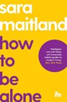 How to Be Alone - MAITLAND,  Sara ; School of Life, The - 9781035019731