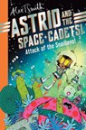 Astrid and the Space Cadets: Attack of the Snailiens! - Alex T. Smith - 9781035019748