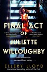 The Final Act of Juliette Willoughby - Ellery Lloyd - 9781035020805