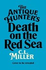 The Antique Hunter's: Death on the Red Sea - C L Miller - 9781035021789