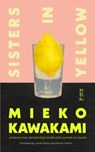 Sisters in Yellow - Mieko Kawakami - 9781035024148