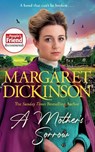 A Mother’s Sorrow - Margaret Dickinson - 9781035024599
