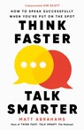 Think Faster, Talk Smarter - Matt Abrahams - 9781035024957