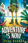 The Adventure is Now - Jess Redman - 9781035027774