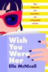 Wish You Were Her - Elle McNicoll - 9781035027873