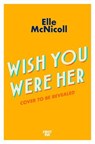 Wish You Were Her - Elle McNicoll - 9781035027897