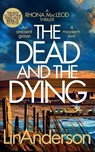 The Dead and the Dying - Lin Anderson - 9781035029266
