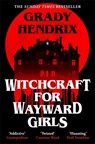 Witchcraft for Wayward Girls - Grady Hendrix - 9781035030897