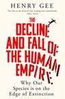 The Decline and Fall of the Human Empire - Henry Gee - 9781035032259