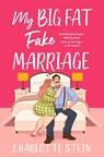 My Big Fat Fake Marriage - Charlotte Stein - 9781035038176