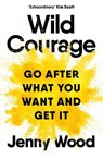 Wild Courage - Jenny Wood - 9781035038688
