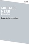 Dispatches - Michael Herr - 9781035038947