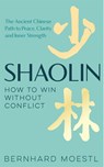 Shaolin: How to Win Without Conflict - Bernhard Moestl - 9781035042210