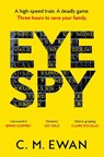 Eye Spy - C. M. Ewan - 9781035043033