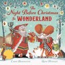The Night Before Christmas in Wonderland - Carys Bexington - 9781035045990