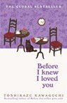 Before I Knew I Loved You - Toshikazu Kawaguchi - 9781035046300