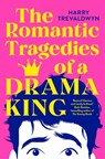 The Romantic Tragedies of a Drama King - Harry Trevaldwyn - 9781035049202