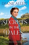 Secrets in the Dales - Diane Allen - 9781035050253