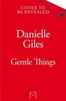 Gentle Things - Danielle Giles - 9781035051304