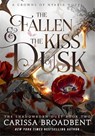 The Fallen and the Kiss of Dusk - Carissa Broadbent - 9781035051649