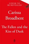 The Fallen and the Kiss of Dusk - Carissa Broadbent - 9781035051663