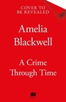 A Crime Through Time - Amelia Blackwell - 9781035054121