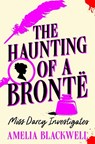 The Haunting of a Bronte - Amelia Blackwell - 9781035054152