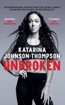 Unbroken - Katarina Johnson-Thompson - 9781035055197