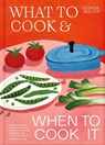 What to Cook & When to Cook It - Georgie Mullen - 9781035060481