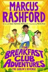 The Breakfast Club Adventures: The Goblin's Revenge - Marcus Rashford - 9781035062294