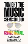 Tonight the Music Seems So Loud - Sathnam Sanghera - 9781035063895
