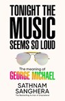 Tonight the Music Seems So Loud - Sathnam Sanghera - 9781035063895