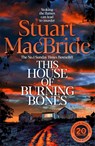 This House of Burning Bones - Stuart MacBride - 9781035064878