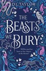 The Beasts We Bury - D. L. Taylor - 9781035065387